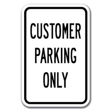 Signmission Customer Parking Only 12inx18in Heavy Gauge Aluminums, A-1218 Customer - Customer Parking Only A-1218 Customer - Customer Parking Only